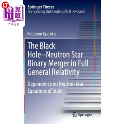 海外直订The Black Hole-Neutron Star Binary Merger in Full General Relativity: Dependence 全广义相对论中的黑洞-中子