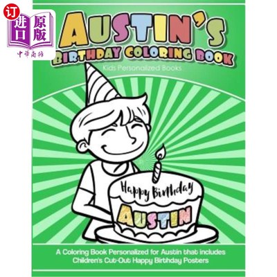 海外直订Austin's Birthday Coloring Book Kids Personalized Books: A Coloring Book Persona 奥斯汀的生日填色书儿童个性