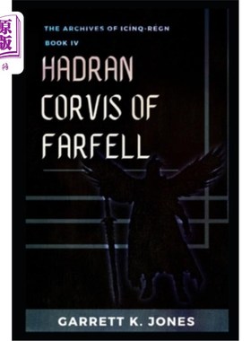 海外直订The Archives of Icínq-Régn, Book IV: Hadran Corvis of Farfell Icínq-Régn的档案，第四卷:法费尔的哈德兰·克沃