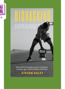 海外直订医药图书Biohacking: A guide to extending your healthspan by up to 50 years.: Research st 生物黑客：延长你的
