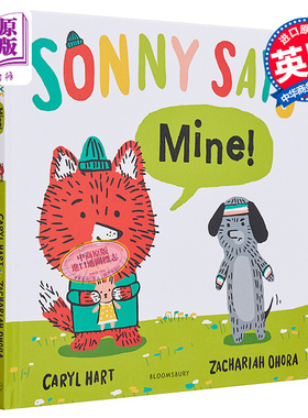 现货 Sonny Says Mine! 索尼学乖了 英文原版 进口原版 3岁到5岁 精装 儿童图画书 Zachariah OHora【中商原版】