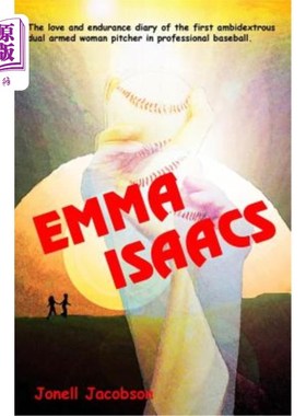海外直订Emma Isaacs: The love and endurance diary of the first ambidextrous dual armed w 艾玛·艾萨克斯:职业棒球第一