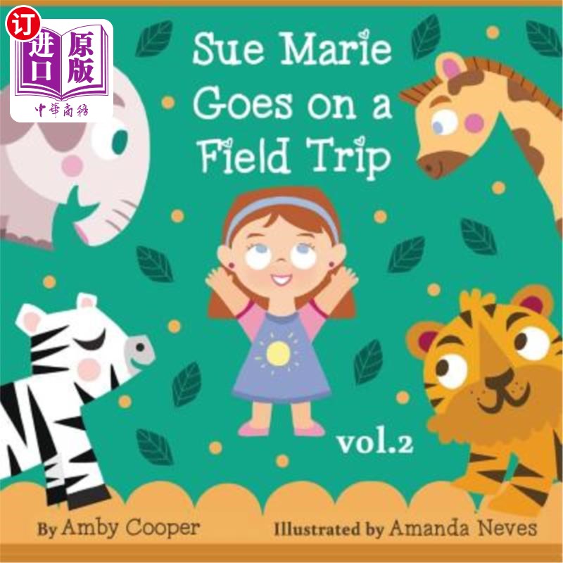 海外直订Sue Marie Goes On A Field Trip: Short Story with Pictures for Kids, Bedtime Stor 苏·玛丽进行了一次实地考察