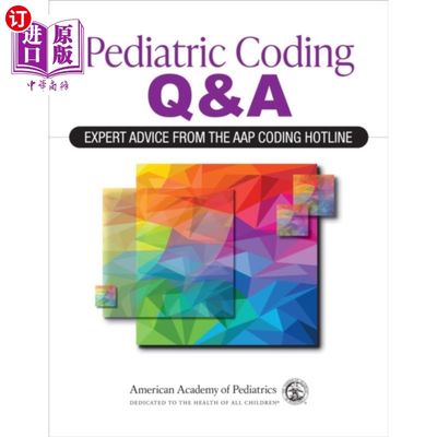 海外直订医药图书Pediatric Coding Q&A: Expert Advice From the AAP... 儿科编码问答:来自AAP编码热线的专家建议