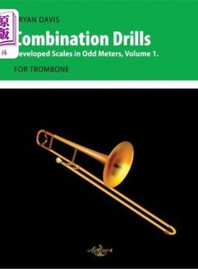 海外直订Combination Drills: Developed Scales in Odd Meters, Volume 1. For Trombone. 组合钻：奇数米刻度，第1卷长号。