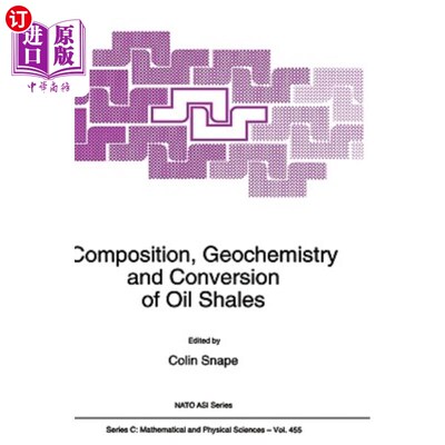 海外直订Composition, Geochemistry and Conversion of Oil Shales 油页岩的组成、地球化学和转化