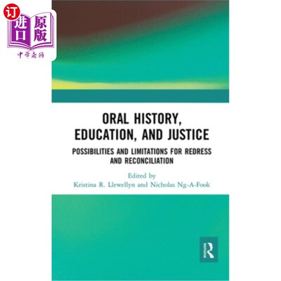 海外直订Oral History, Education, and Justice: Possibilities and Limitations for Redress  口述历史、教育与正义:纠正