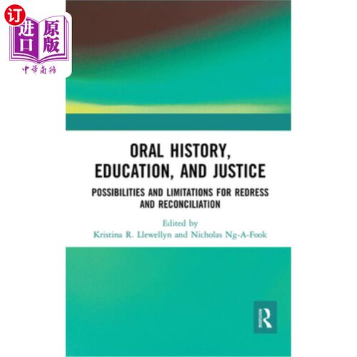海外直订Oral History, Education, and Justice: Possibilities and Limitations for Redress  口述历史、教育与正义:纠正
