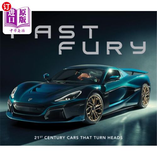 海外直订Fast Fury: 21st Century Cars That Turn Heads 《快速狂怒:21世纪的汽车回头率