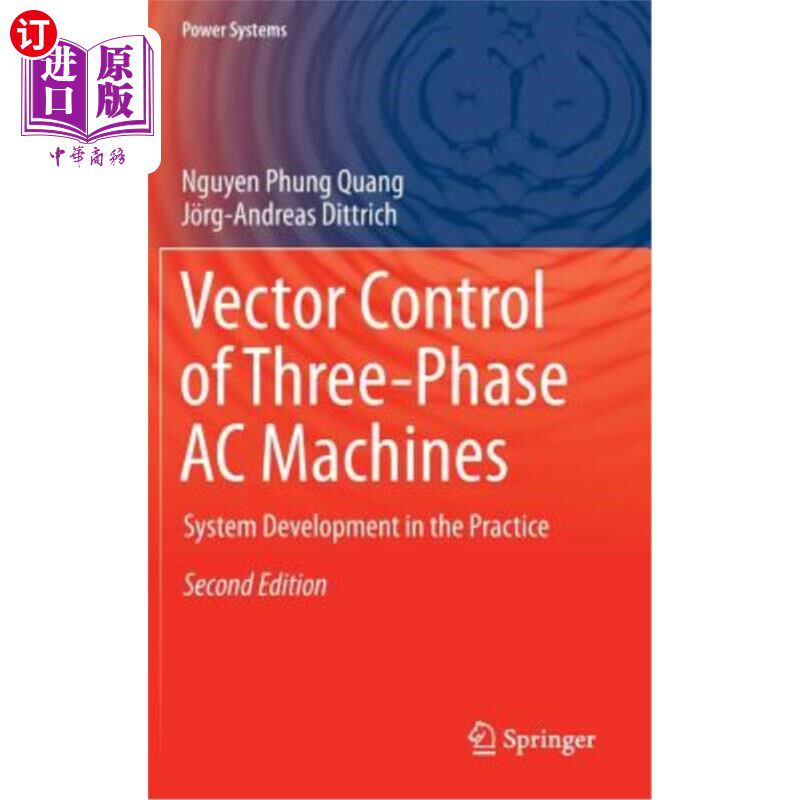 海外直订Vector Control of Three-Phase AC Machines: System Development in the Practice 三相交流电机矢量控制:实践中
