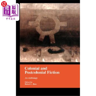 海外直订Colonial and Postcolonial Fiction in English: An Anthology 英语殖民与后殖民小说：一部选集