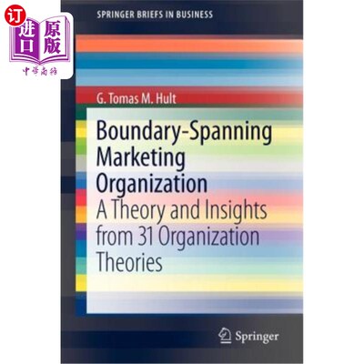 海外直订Boundary-Spanning Marketing Organization: A Theory and Insights from 31 Organiza 跨越边界的营销组织：31种组