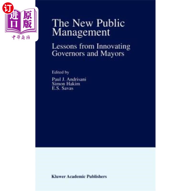海外直订The New Public Management: Lessons from Innovating Governors and Mayors 新公共管理:创新州长和市长的经验教训