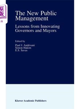 海外直订The New Public Management: Lessons from Innovating Governors and Mayors 新公共管理:创新州长和市长的经验教训