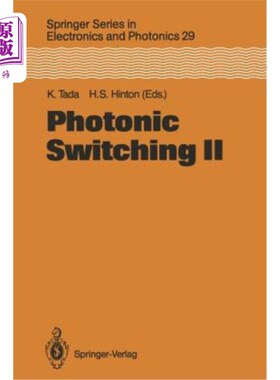 海外直订Photonic Switching II: Proceedings of the International Topical Meeting, Kobe, J 光子交换II：国际专题会议记录