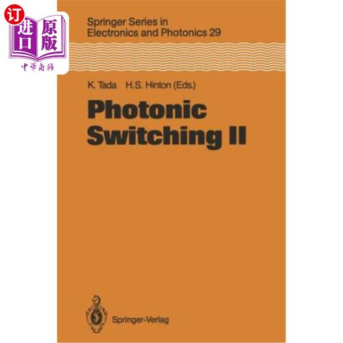 海外直订Photonic Switching II: Proceedings of the International Topical Meeting, Kobe, J 光子交换II：国际专题会议记录