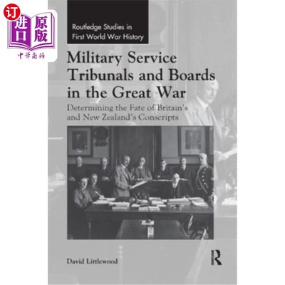 海外直订Military Service Tribunals and Boards in the Great War: Determining the Fate of  第一次世界大战中的军事服务