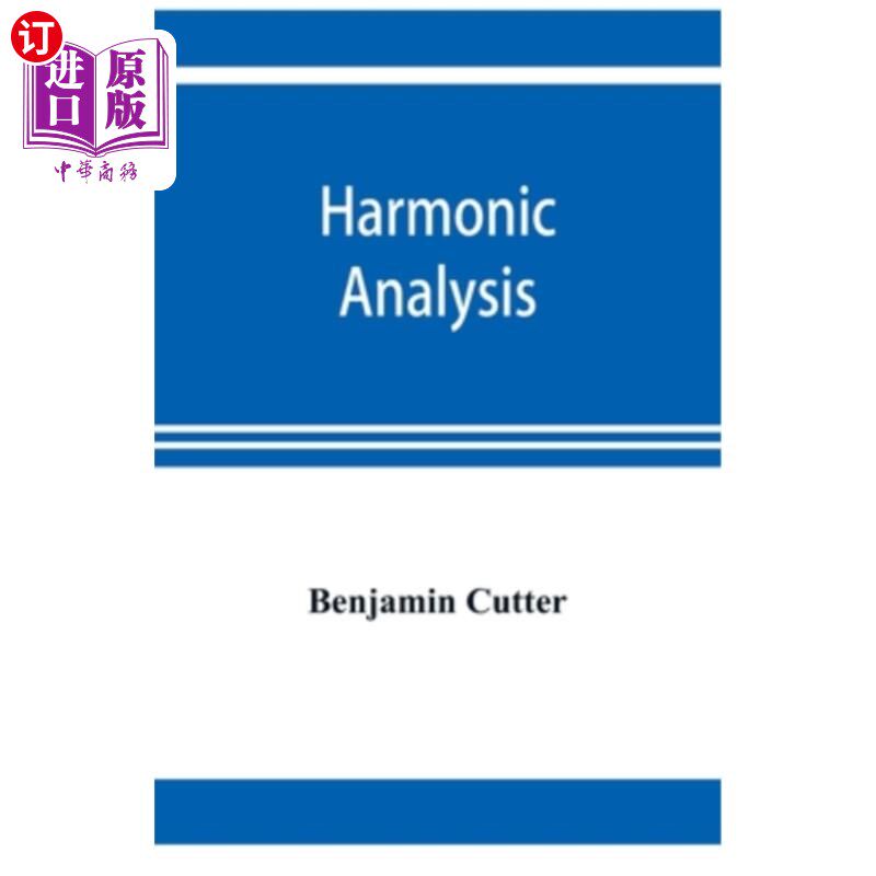 海外直订Harmonic analysis: a course in the analysis of the chords and of the non-harmoni 和声分析:在古典和现代音乐