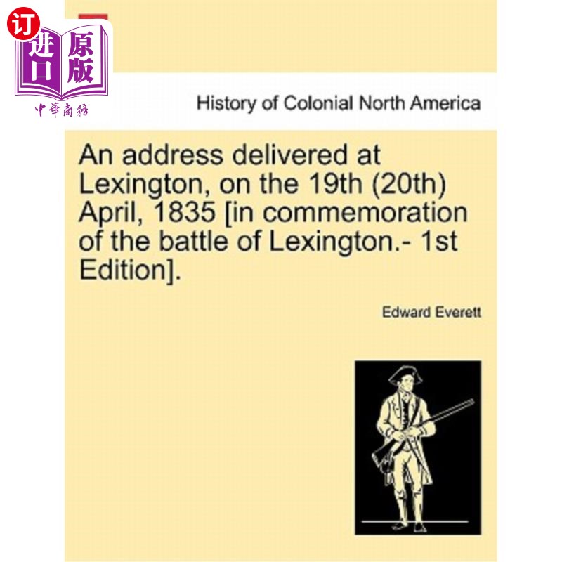 海外直订An Address Delivered at Lexington, on the 19th(20th) April, 1835[in Commemorat 1835年4月19日