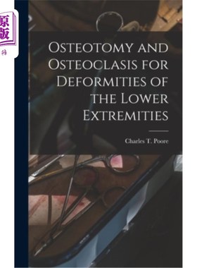 海外直订医药图书Osteotomy and Osteoclasis for Deformities of the Lower Extremities 截骨术和破骨术治疗下肢畸形