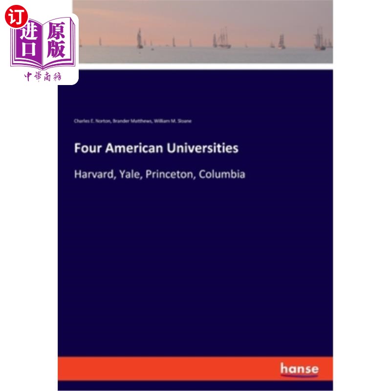 海外直订Four American Universities: Harvard, Yale, Princeton, Columbia 四所美国大学:哈佛、耶鲁、普林斯顿、哥伦比亚