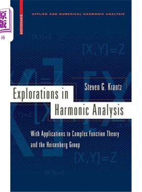 海外直订Explorations in Harmonic Analysis: With Applications to Complex Function Theory  调和分析的探索：复函数理论