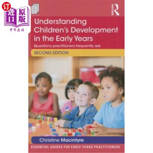 海外直订Understanding Children's Development in the Early Years: Questions practitioners 了解儿童早期的发展：从业者