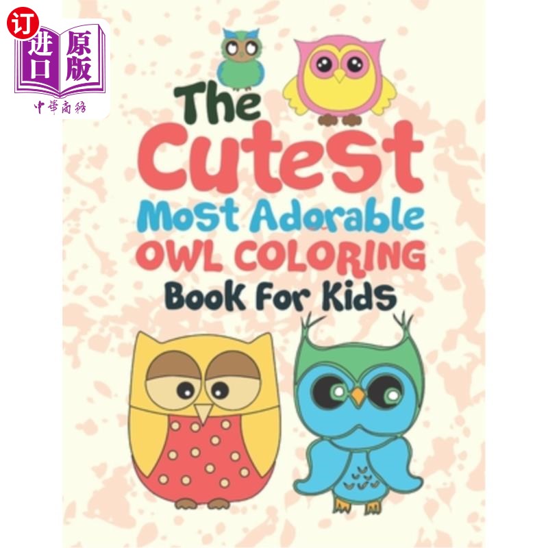 【中商海外直订】the cutest most adorable owl coloring book for k
