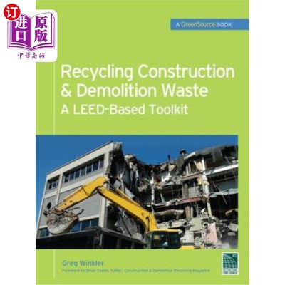 海外直订Recycling Construction & Demolition Waste: A Leed-Based Toolkit (Greensource) 建筑和拆除废物回收利用：基于L