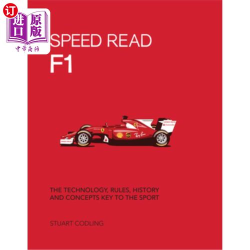 海外直订Speed Read F1: The Technology, Rules, History and Concepts Key to the Sport 速读F1:技术，规则，历史和概念的