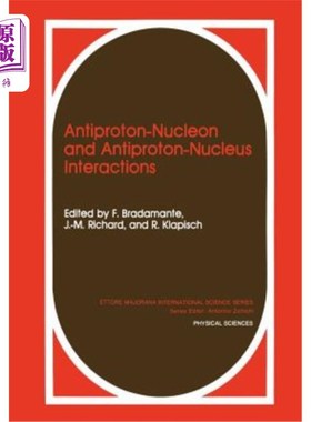 海外直订Antiproton-Nucleon and Antiproton-Nucleus Interactions 反质子核子与反质子核相互作用