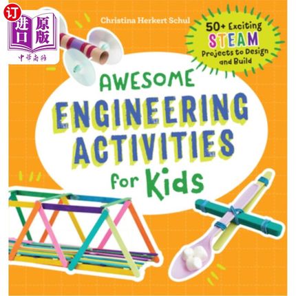 海外直订Awesome Engineering Activities for Kids: 50+ Exciting Steam Projects to Design a 为孩子们设计和建造50多个令