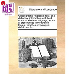 一本 或者 hard Anglicana nova words dictionary 新英国语言词典 海外直订Glossographia interpreting such