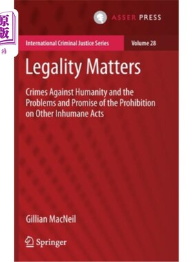 海外直订Legality Matters: Crimes Against Humanity and the Problems and Promise of the Pr 合法性问题:危害人类罪和禁