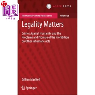 海外直订Legality Matters: Crimes Against Humanity and the Problems and Promise of the Pr 合法性问题:危害人类罪和禁