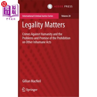 海外直订Legality Matters: Crimes Against Humanity and the Problems and Promise of the Pr 合法性问题:危害人类罪和禁
