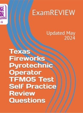 海外直订Texas Fireworks Pyrotechnic Operator TFM05 Test Self Practice Review Questions 德克萨斯州烟花爆竹操作员TFM0