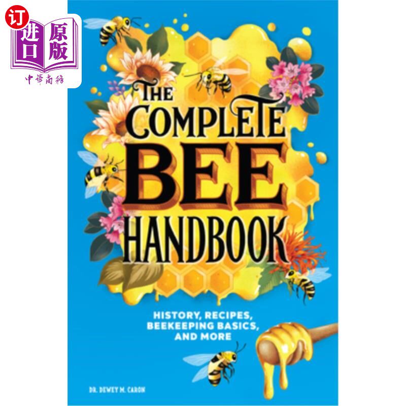 海外直订The Complete Bee Handbook: History, Recipes, Beekeeping Basics, and More 完整的蜜蜂手册:历史，食谱，养蜂基