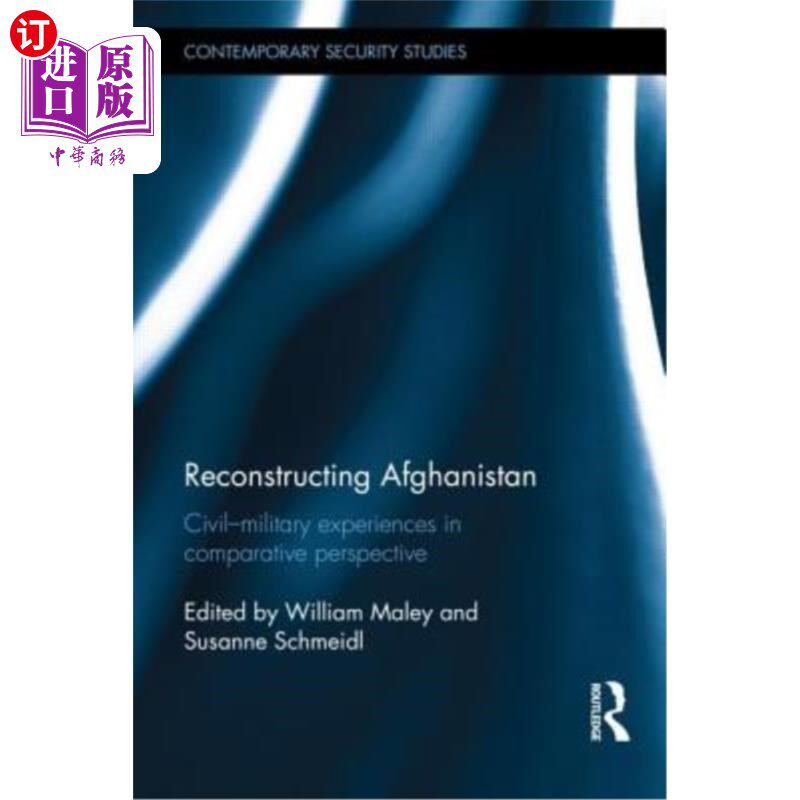 海外直订Reconstructing Afghanistan: Civil-Military Experiences in Comparative Perspectiv 重建阿富汗:比较视角下的军