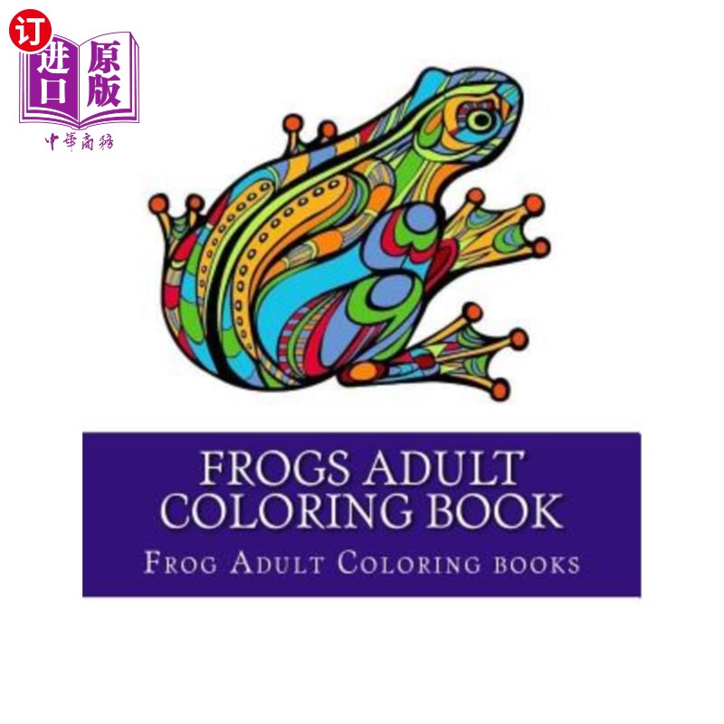 海外直订Frogs Adult Coloring Book: Large One Sided Stress Relieving, Relaxing Coloring B 青蛙成人染色书：大单面缓解
