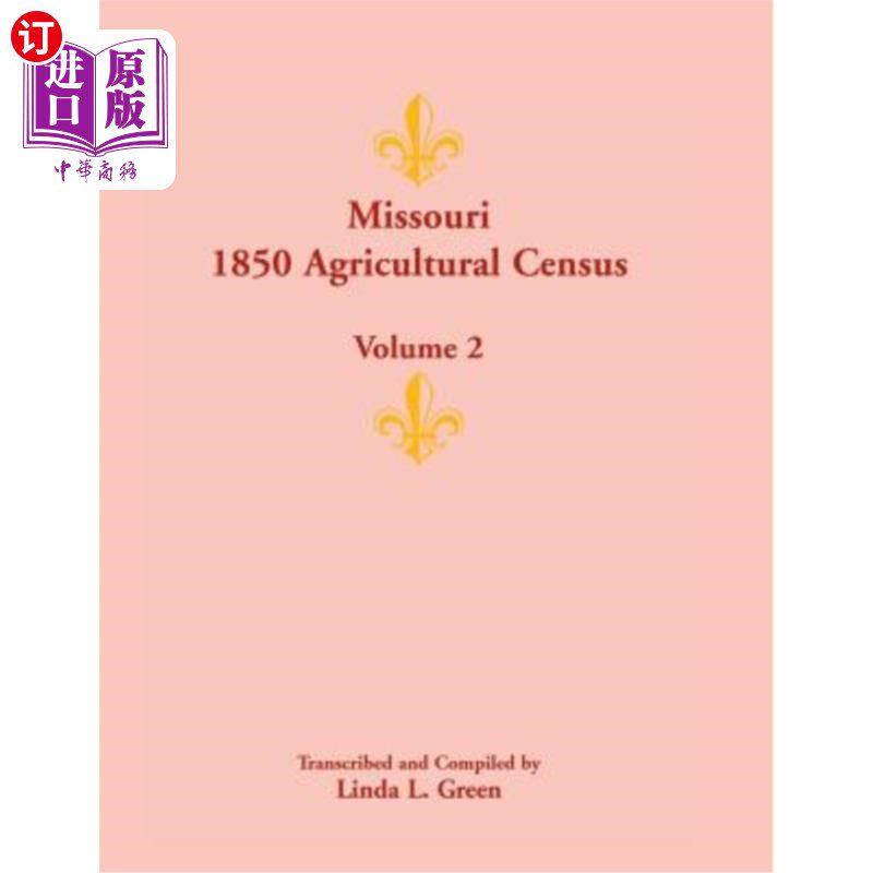 海外直订Missouri 1850 Agricultural Census: Volume 2 密苏里州1850年农业普查：第2卷