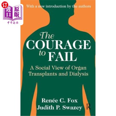 海外直订医药图书The Courage to Fail: A Social View of Organ Transplants and Dialysis 失败的勇气:器官移植和透析的社