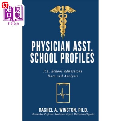 海外直订Physician Asst. School Profiles: P.A. School Admissions Data and Analysis 学校简介:学校招生数据和分析