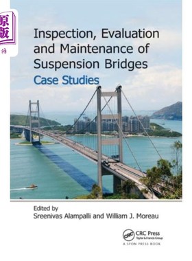 海外直订Inspection, Evaluation and Maintenance of Suspen... 悬索桥的检查、评估和维护案例研究