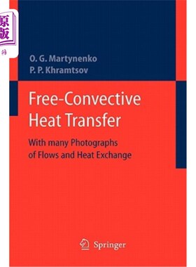 海外直订Free-Convective Heat Transfer: With Many Photographs of Flows and Heat Exchange 自由对流换热：有许多流动和