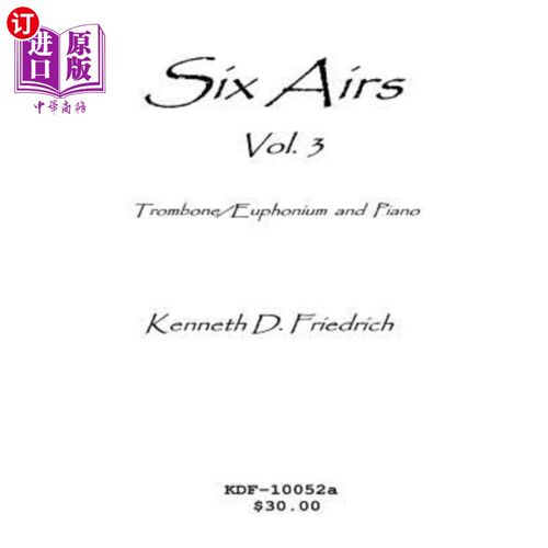 海外直订Six Airs for Solo and Piano, Vol. 3 - trombone/euphonium version 独奏和钢琴六首曲子，第三卷-长号/轻号版