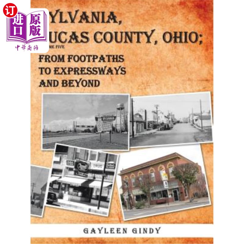 海外直订Sylvania, Lucas County, Ohio; From Footpaths to Expressways and Beyond Volume Fi俄亥俄州卢卡斯县西尔瓦尼亚-封面