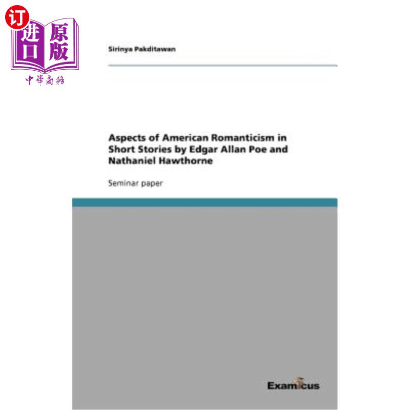 海外直订Aspects of American Romanticism in Short Stories by Edgar Allan Poe and Nathanie 埃德加·爱伦·坡和纳撒尼尔·