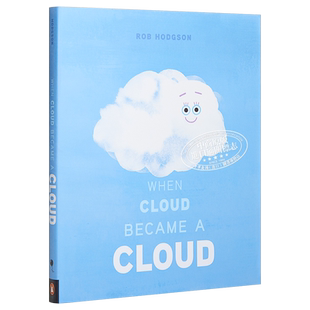 Rob Hodgson:When Cloud Became a Cloud 当云变成云朵时 儿童亲子水循环科普绘本 精装 英文原版 3-5岁【中商原版】