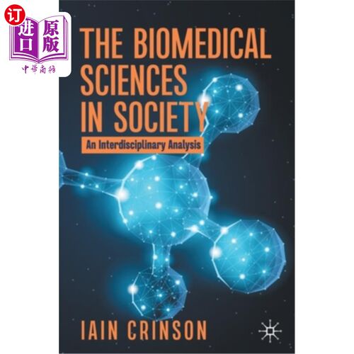 海外直订医药图书The Biomedical Sciences in Society: An Interdisciplinary Analysis 社会中的生物医学科学:跨学科分析